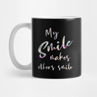 My smile makes others smile, By smiling at others Mug